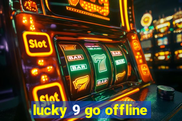 lucky 9 go offline