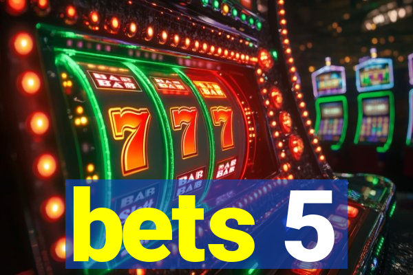 bets 5