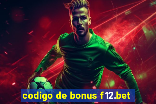 codigo de bonus f12.bet