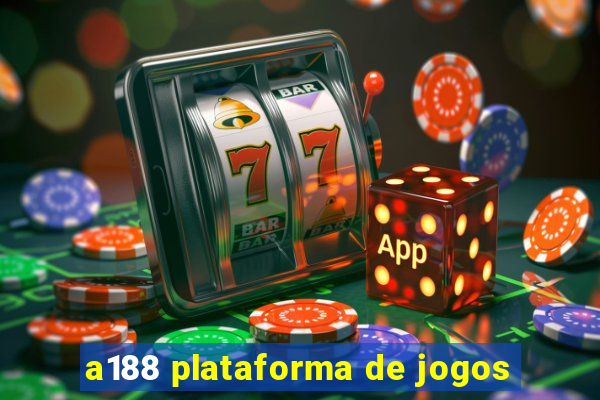 a188 plataforma de jogos