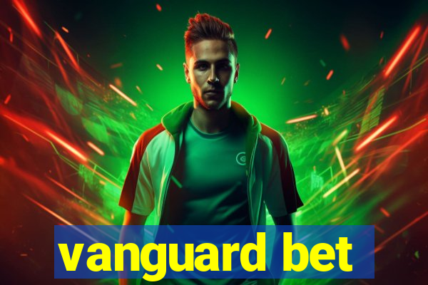 vanguard bet