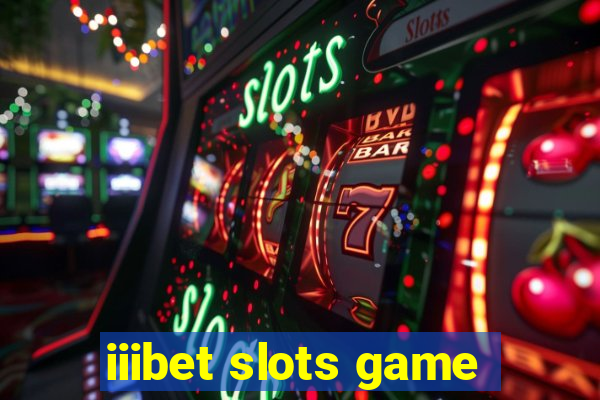 iiibet slots game