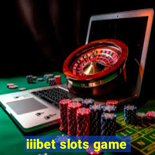 iiibet slots game