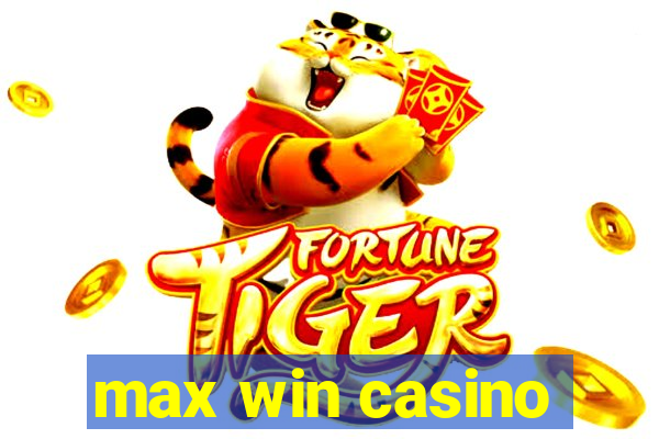 max win casino