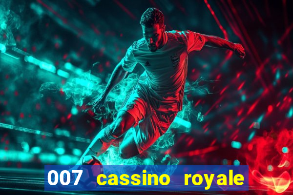 007 cassino royale filme completo dublado youtube