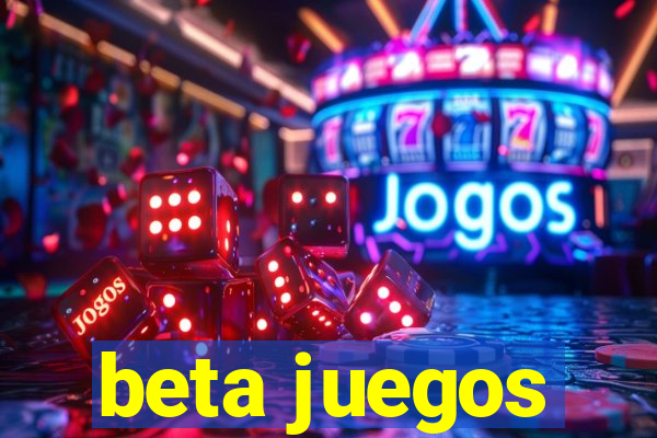 beta juegos