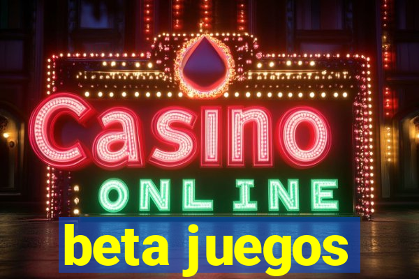 beta juegos