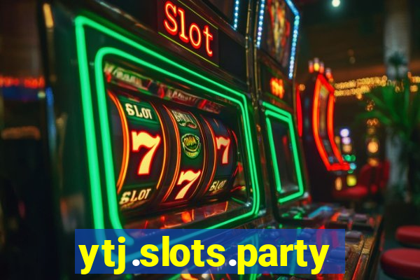 ytj.slots.party