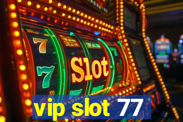 vip slot 77