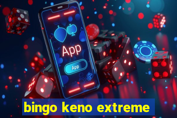 bingo keno extreme