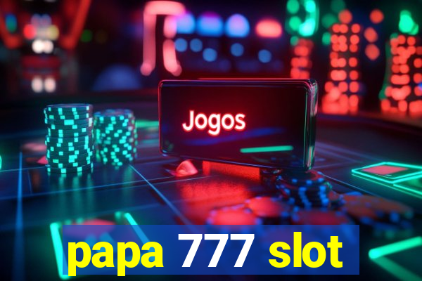 papa 777 slot