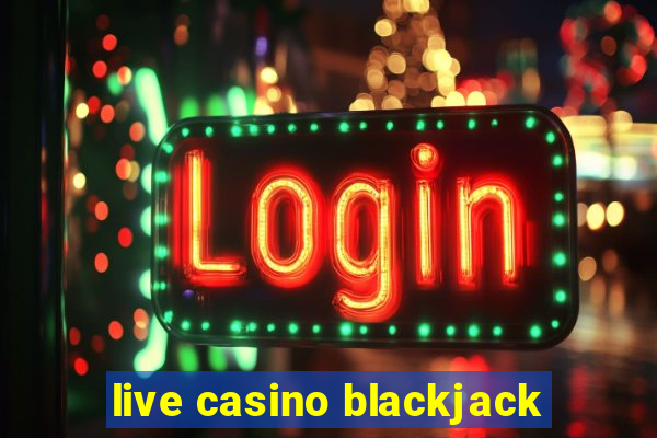 live casino blackjack