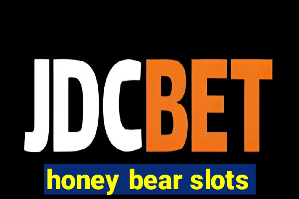 honey bear slots