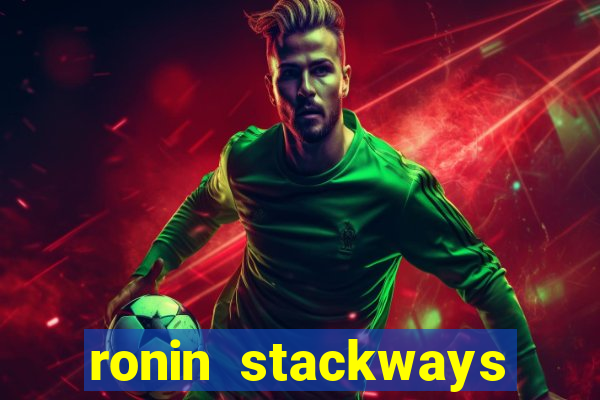 ronin stackways slot free play