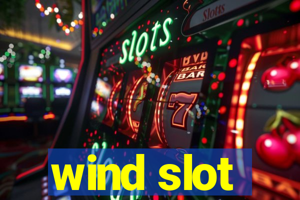 wind slot