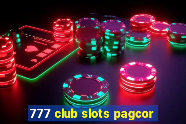 777 club slots pagcor