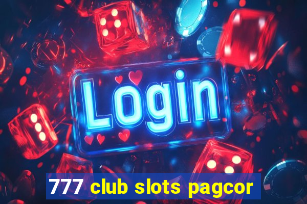 777 club slots pagcor