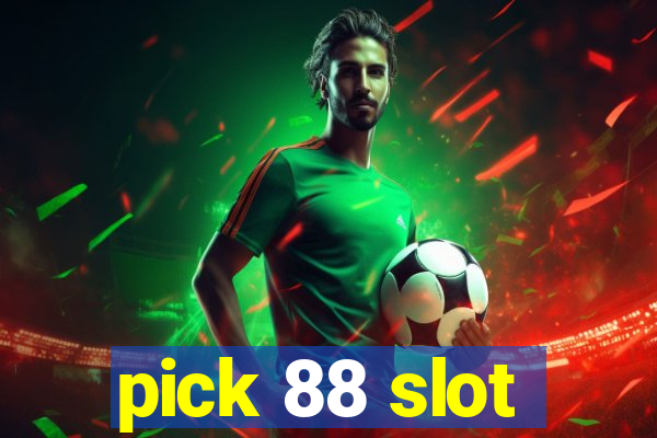 pick 88 slot