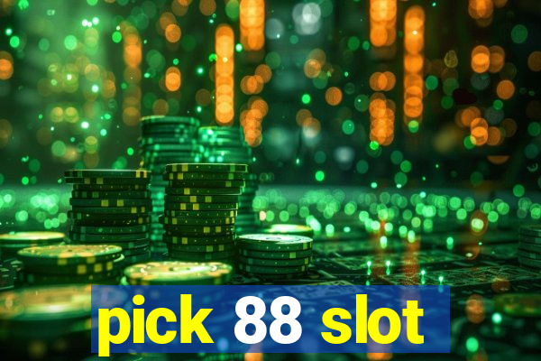 pick 88 slot