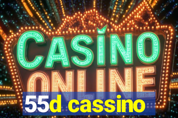 55d cassino