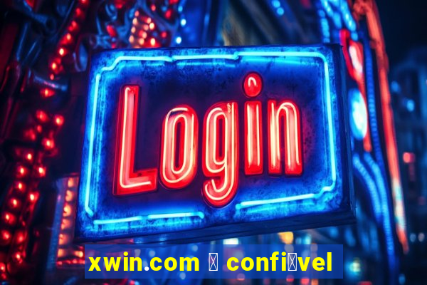 xwin.com 茅 confi谩vel