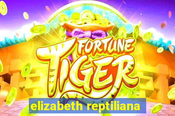 elizabeth reptiliana