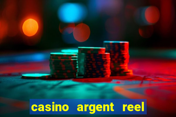 casino argent reel en ligne