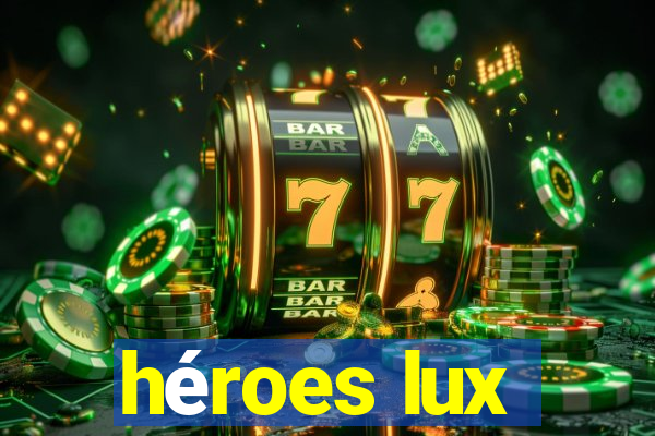 héroes lux