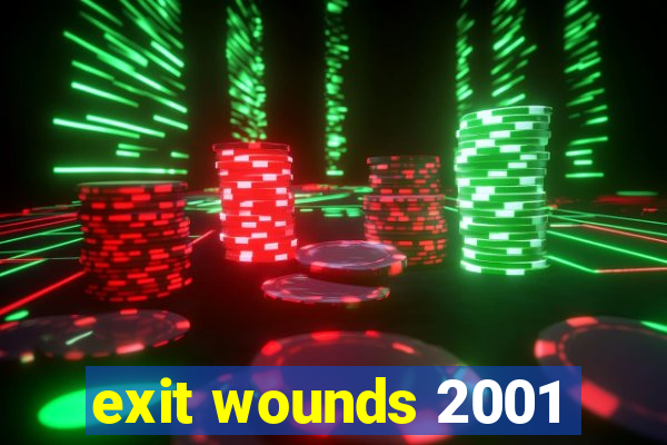 exit wounds 2001