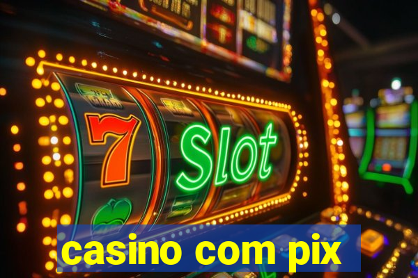 casino com pix