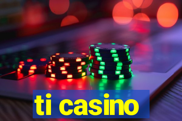 ti casino