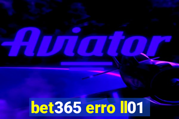 bet365 erro ll01