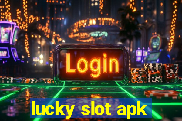 lucky slot apk