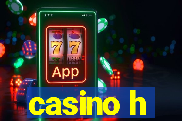 casino h