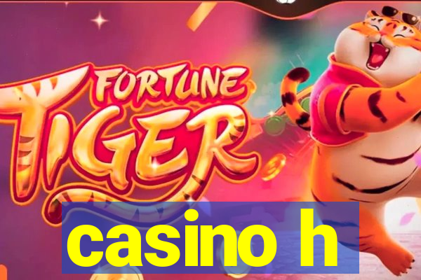 casino h