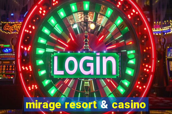 mirage resort & casino