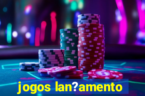 jogos lan?amento