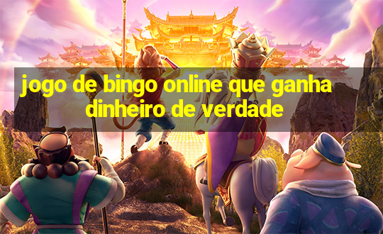 jogo de bingo online que ganha dinheiro de verdade