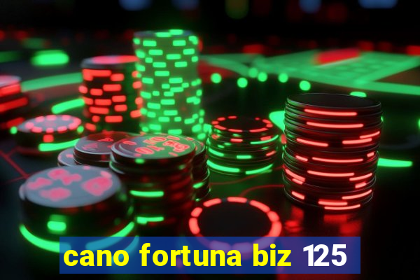 cano fortuna biz 125