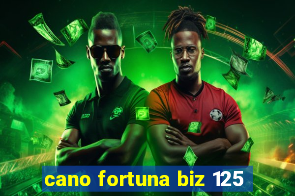 cano fortuna biz 125