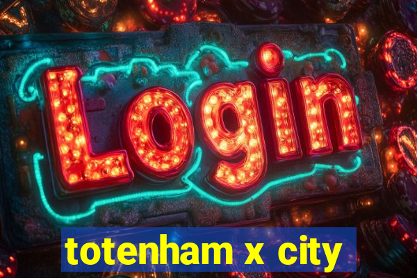 totenham x city