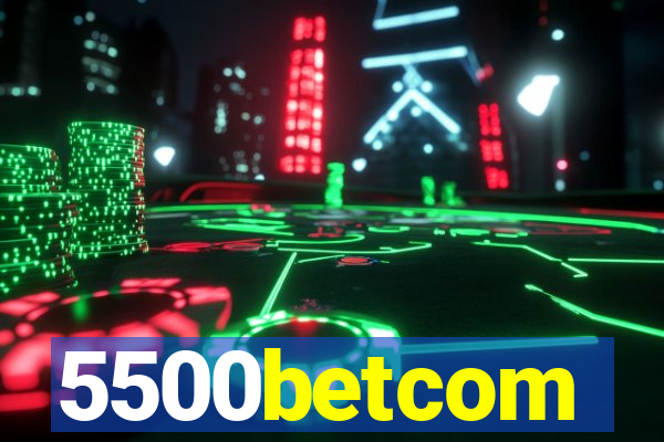 5500betcom