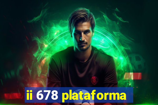 ii 678 plataforma