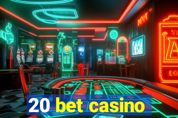 20 bet casino