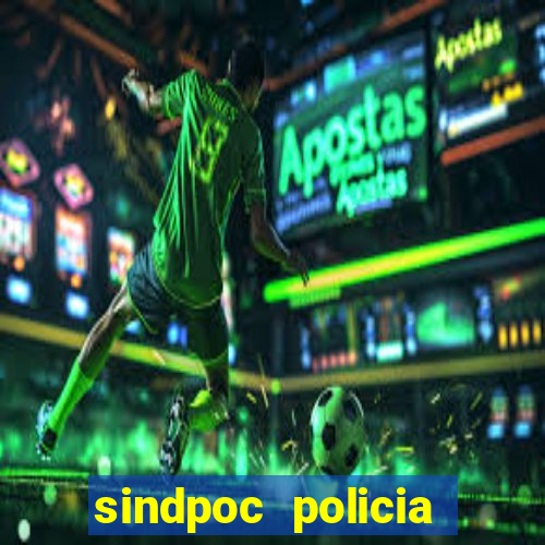 sindpoc policia civil bahia