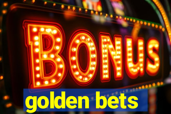 golden bets