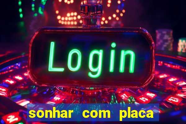 sonhar com placa de carro