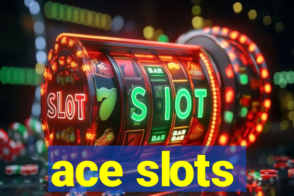 ace slots