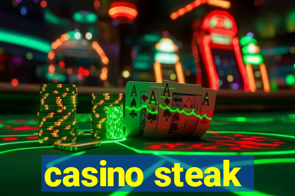 casino steak