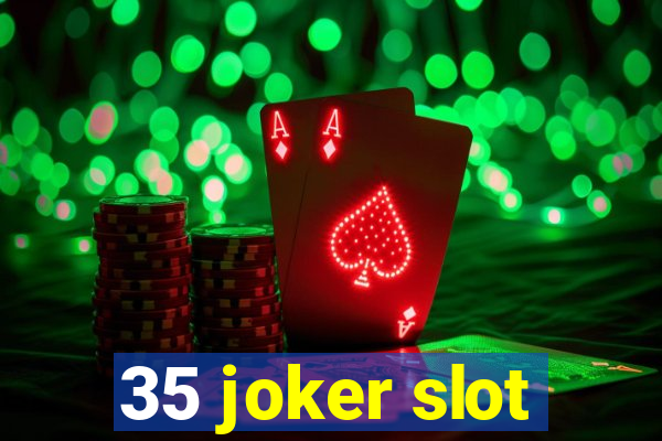 35 joker slot